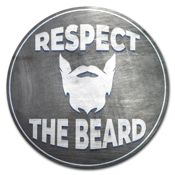 Signmission Respect Beard Circle Corrugated Plastic Sign C-8-CIR-Respect beard - main